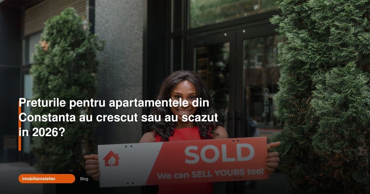 Preturile pentru apartamentele din Constanta au crescut sau au scazut in 2026?