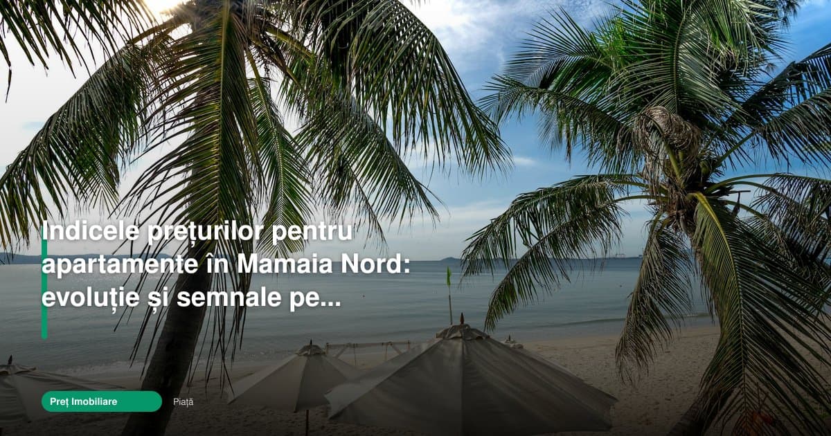 Mamaia Nord apartamente de vanzare preturi: evoluție 2026